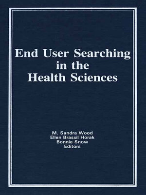 cover image of End User Searching in the Health Sciences